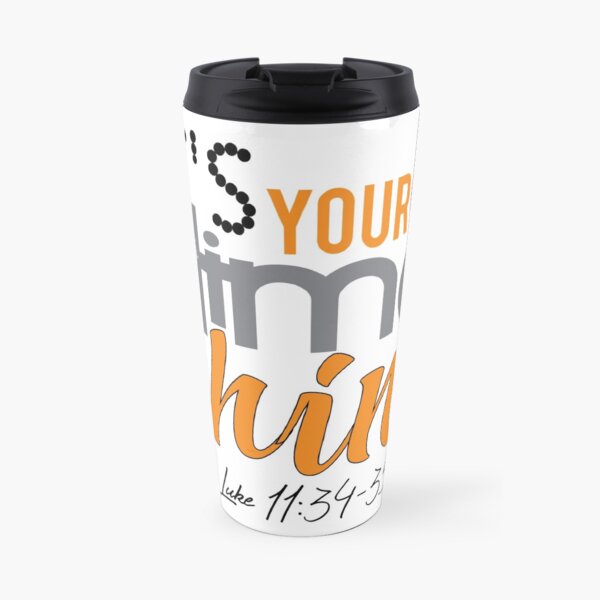 It's Your Time to Shine Travel Mug