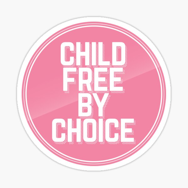 Childfree by choice Sticker