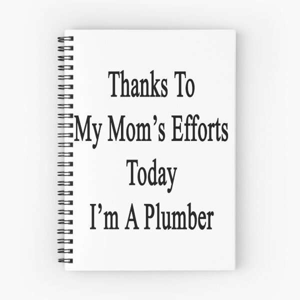 Item preview, Thanks To My Mom's Efforts Today I'm A Plumber designed and sold by supernova23.