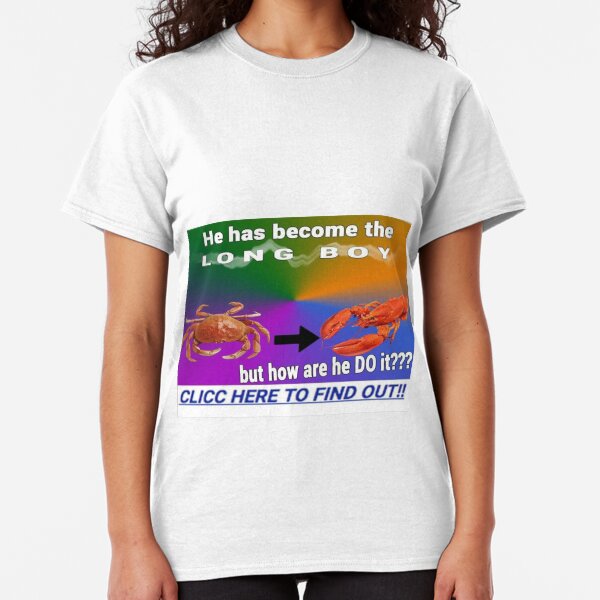 He Has Become the longboy Classic T-Shirt