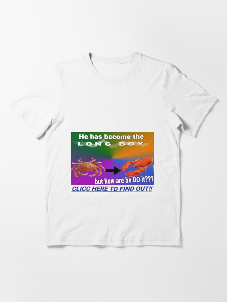 He Has Become The Longboy T Shirt By Nukerainn Redbubble - its everyday bro shirt roblox