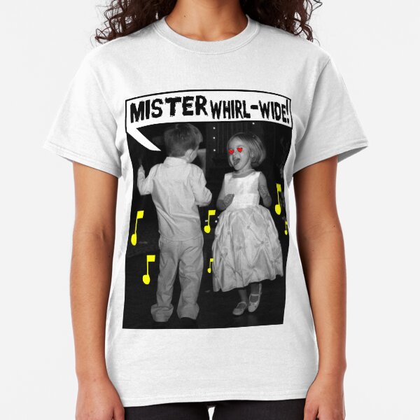 Mister Whirl-Wide! Classic T-Shirt