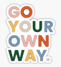 Go your own way Sticker
