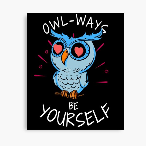 Owl-ways Be Yourself Canvas Print