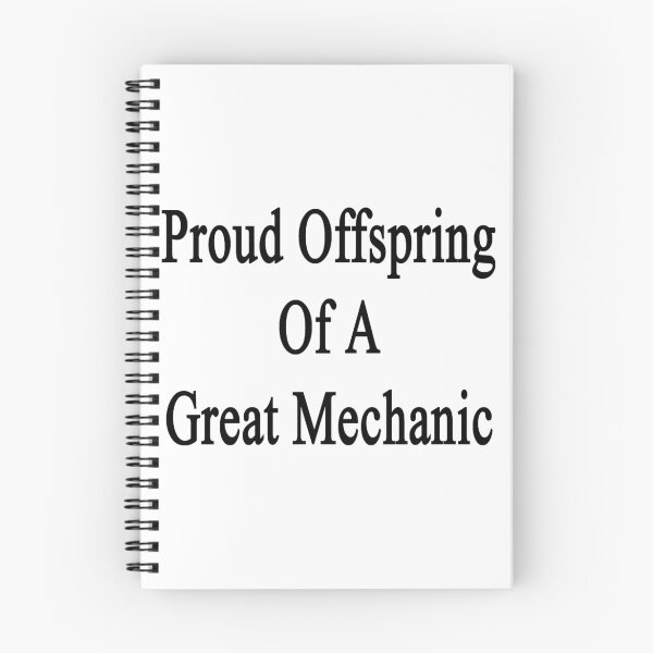 Item preview, Proud Offspring Of A Great Mechanic designed and sold by supernova23.