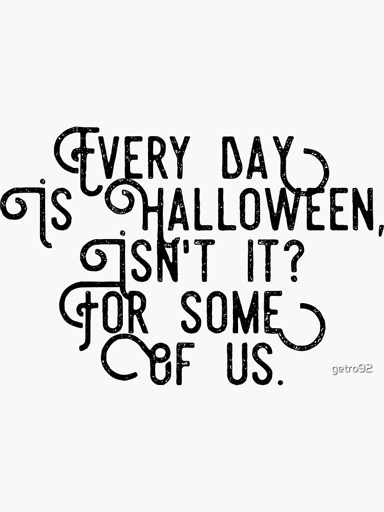 "Halloween Quote" Sticker for Sale by getro92 Redbubble