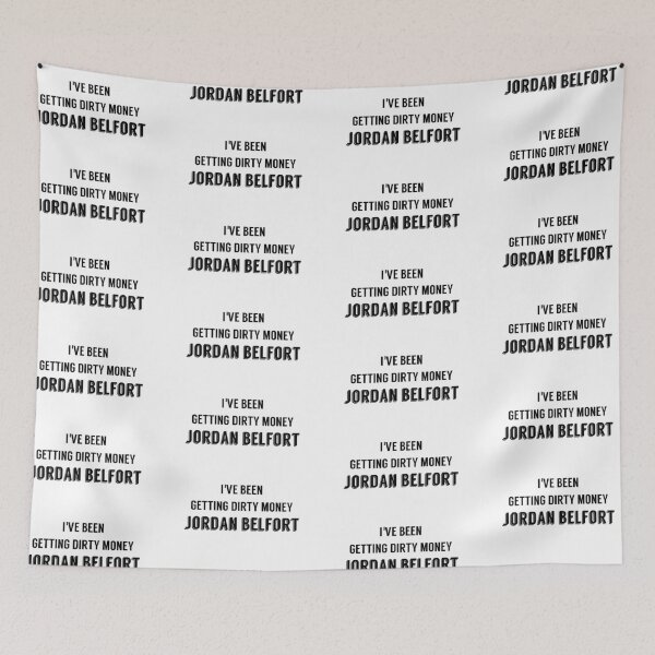 Item preview, I've been getting dirty money jordan belfort designed and sold by RossDillon.