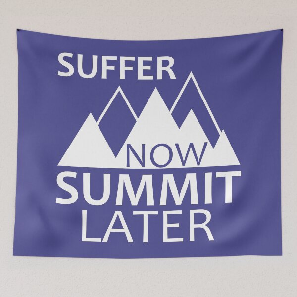 Item preview, Suffer Now Summit Later designed and sold by Esskay Designs.
