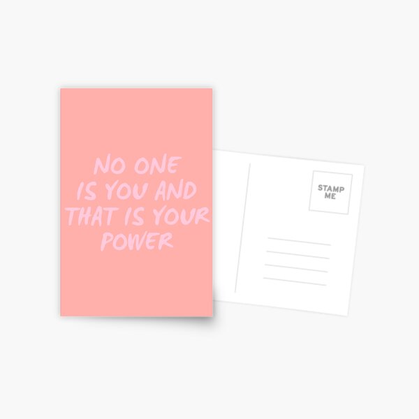 no one is you and that is your power Postcard