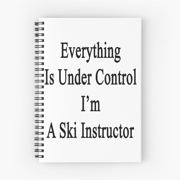 Item preview, Everything Is Under Control I'm A Ski Instructor  designed and sold by supernova23.