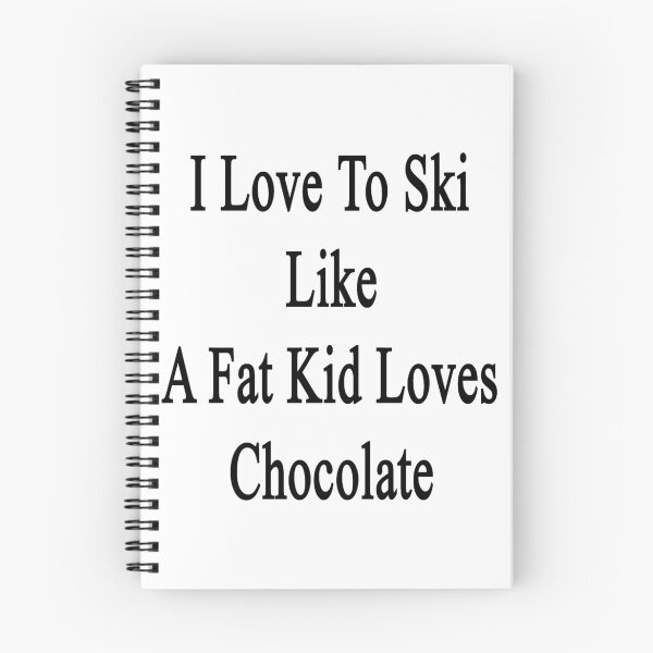 Item preview, I Love To Ski Like A Fat Kid Loves Chocolate  designed and sold by supernova23.