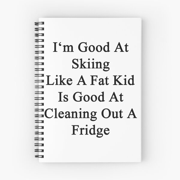 Item preview, I'm Good At Skiing Like A Fat Kid Is Good At Cleaning Out A Fridge  designed and sold by supernova23.