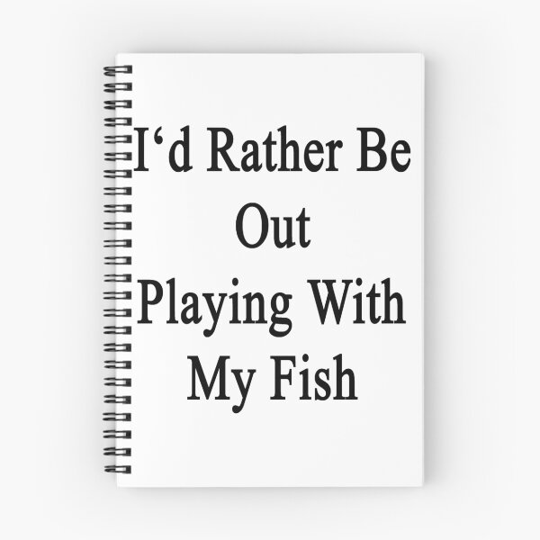 Item preview, I'd Rather Be Out Playing With My Fish  designed and sold by supernova23.