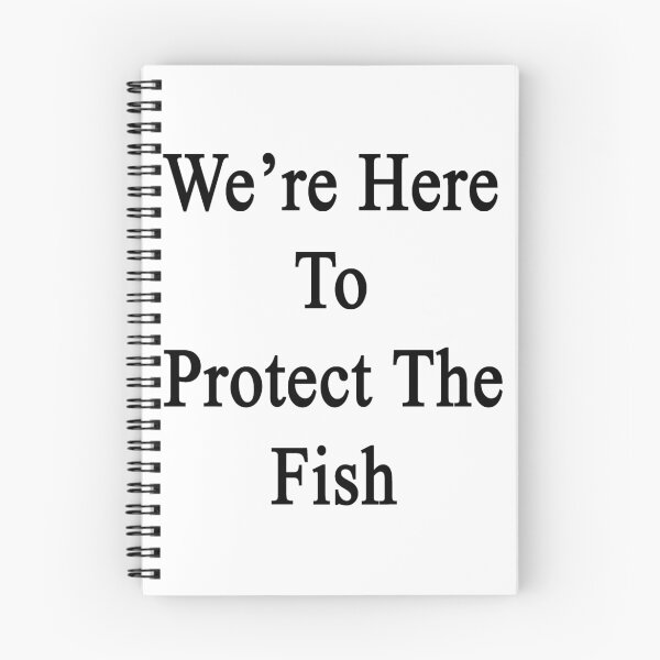 Item preview, We're Here To Protect The Fish  designed and sold by supernova23.