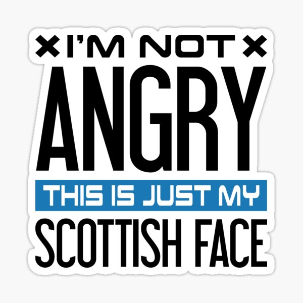 Item preview, I'm Not Angry This Is Just My Scottish Face - Funny Scottish designed and sold by T-shirt For You.