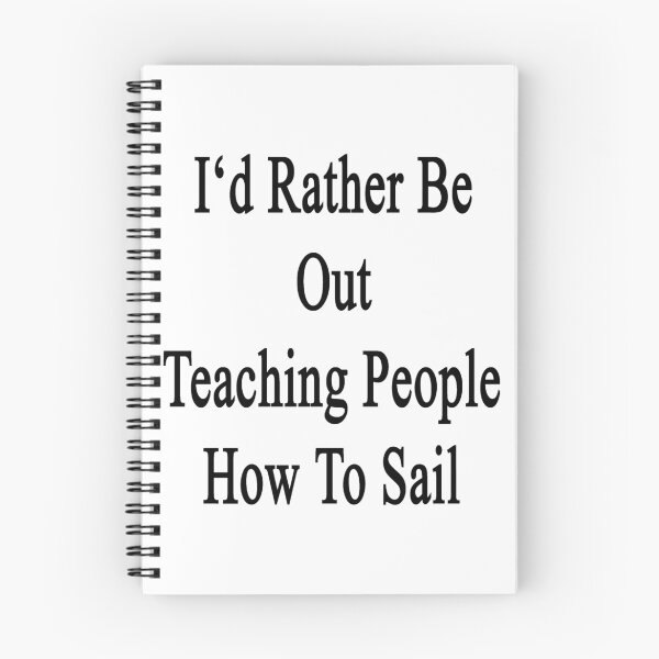 Item preview, I'd Rather Be Out Teaching People How To Sail  designed and sold by supernova23.