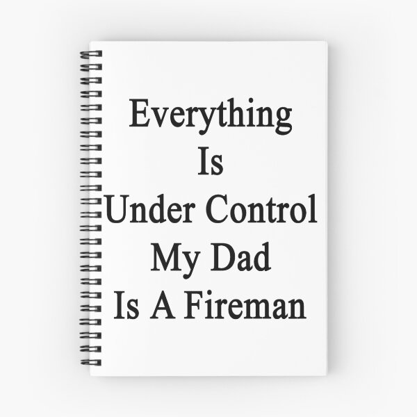 Item preview, Everything Is Under Control My Dad Is A Fireman  designed and sold by supernova23.