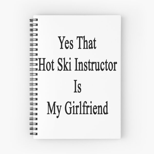 Item preview, Yes That Hot Ski Instructor Is My Girlfriend  designed and sold by supernova23.