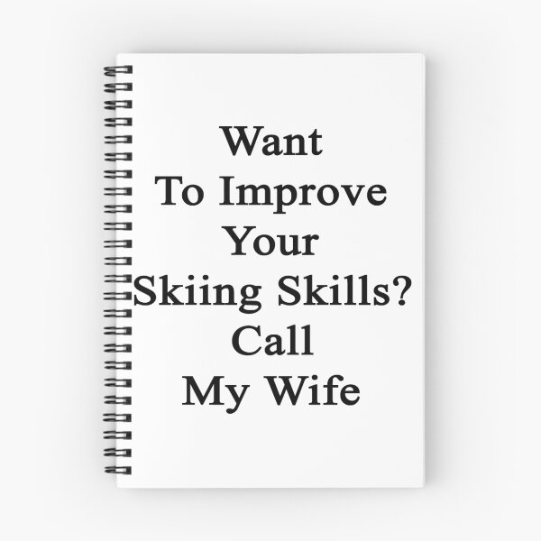 Item preview, Want To Improve Your Skiing Skills? Call My Wife  designed and sold by supernova23.