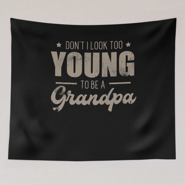 Item preview, Don't I Look Too Young Grandpa Grandad Grandfather designed and sold by Kieran Abbott.