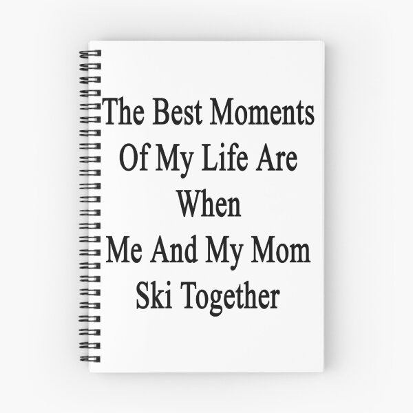 Item preview, The Best Moments Of My Life Are When Me And My Mom Ski Together  designed and sold by supernova23.
