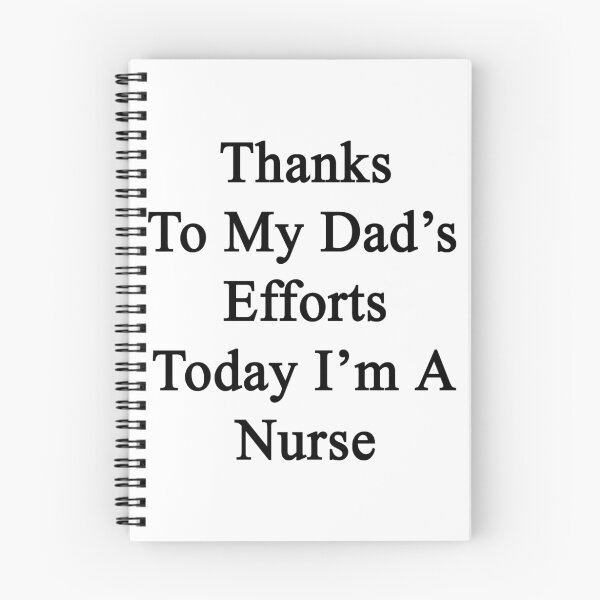 Item preview, Thanks To My Dad's Efforts Today I'm A Nurse designed and sold by supernova23.