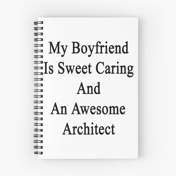 Item preview, My Boyfriend Is Sweet Caring And An Awesome Architect  designed and sold by supernova23.