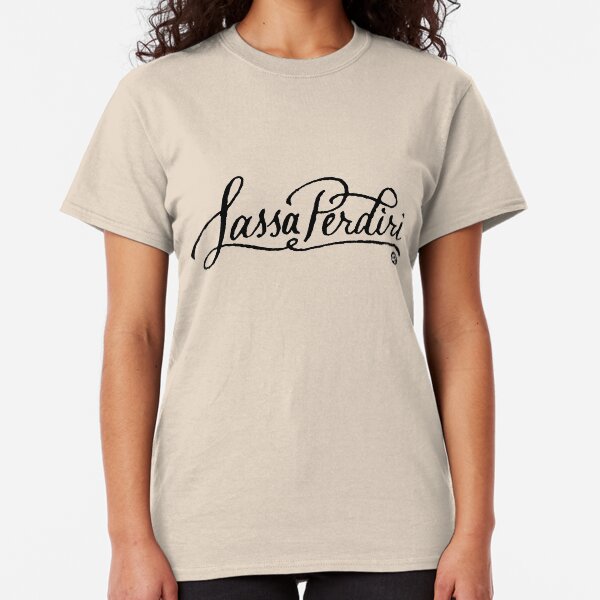 Lassa Perdiri - #siculigrafia Classic T-Shirt