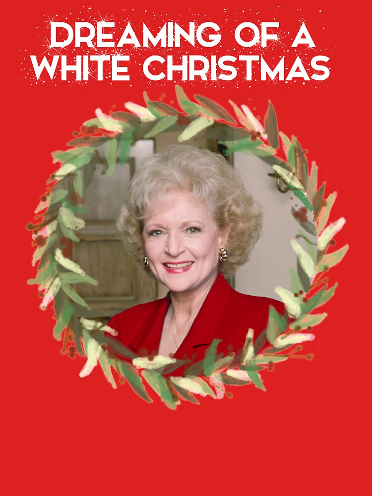 Dreaming of a Betty White Christmas - Rose Nylund from the Golden Girls |  Essential T-Shirt