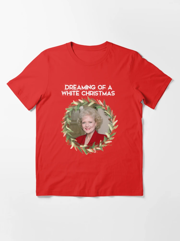 Dreaming of a Betty White Christmas - Rose Nylund from the Golden Girls |  Essential T-Shirt