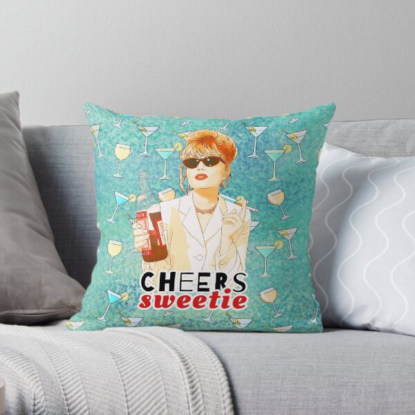 Cheers sweetie Patsy Stone absolutely fabulous Throw Pillow