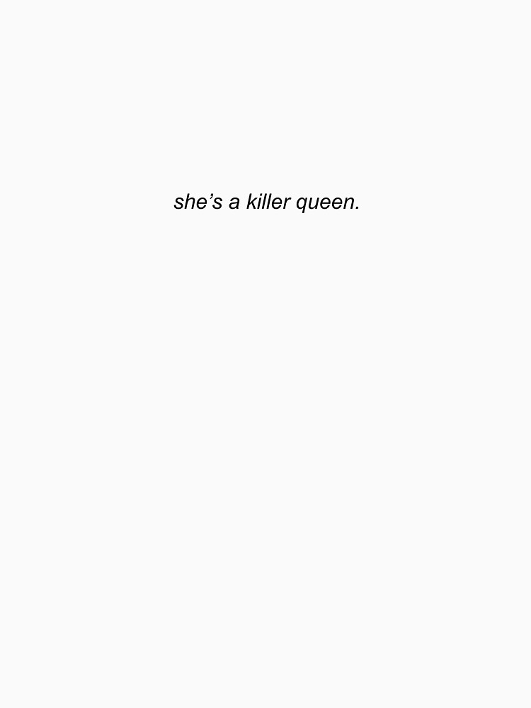 "Killer Queen Lyrics" T-shirt for Sale by lilyniamh | Redbubble ...