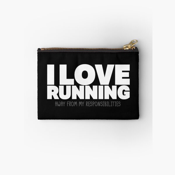 Item preview, I Love Running Away From My Responsibilities  designed and sold by thingsandthings.