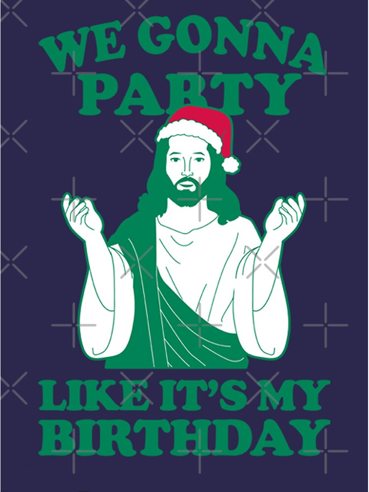 Happy birthday jesus. Jesus Birthday Party. Happy Birthday Иисус от Будды. День рождения Иисуса Христа.