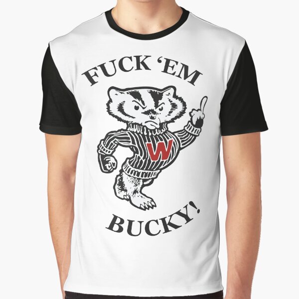 F*ck 'Em, Bucky! Graphic T-Shirt