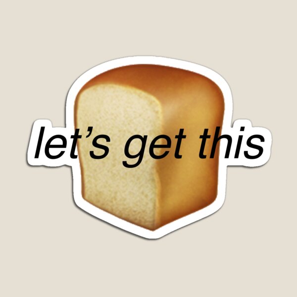 Bread Joke Gifts Merchandise Redbubble - loaf of bread emoji roblox