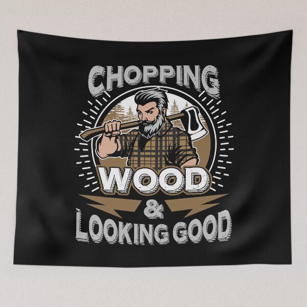 Item preview, Chopping Wood And Looking Good designed and sold by sabertronics.