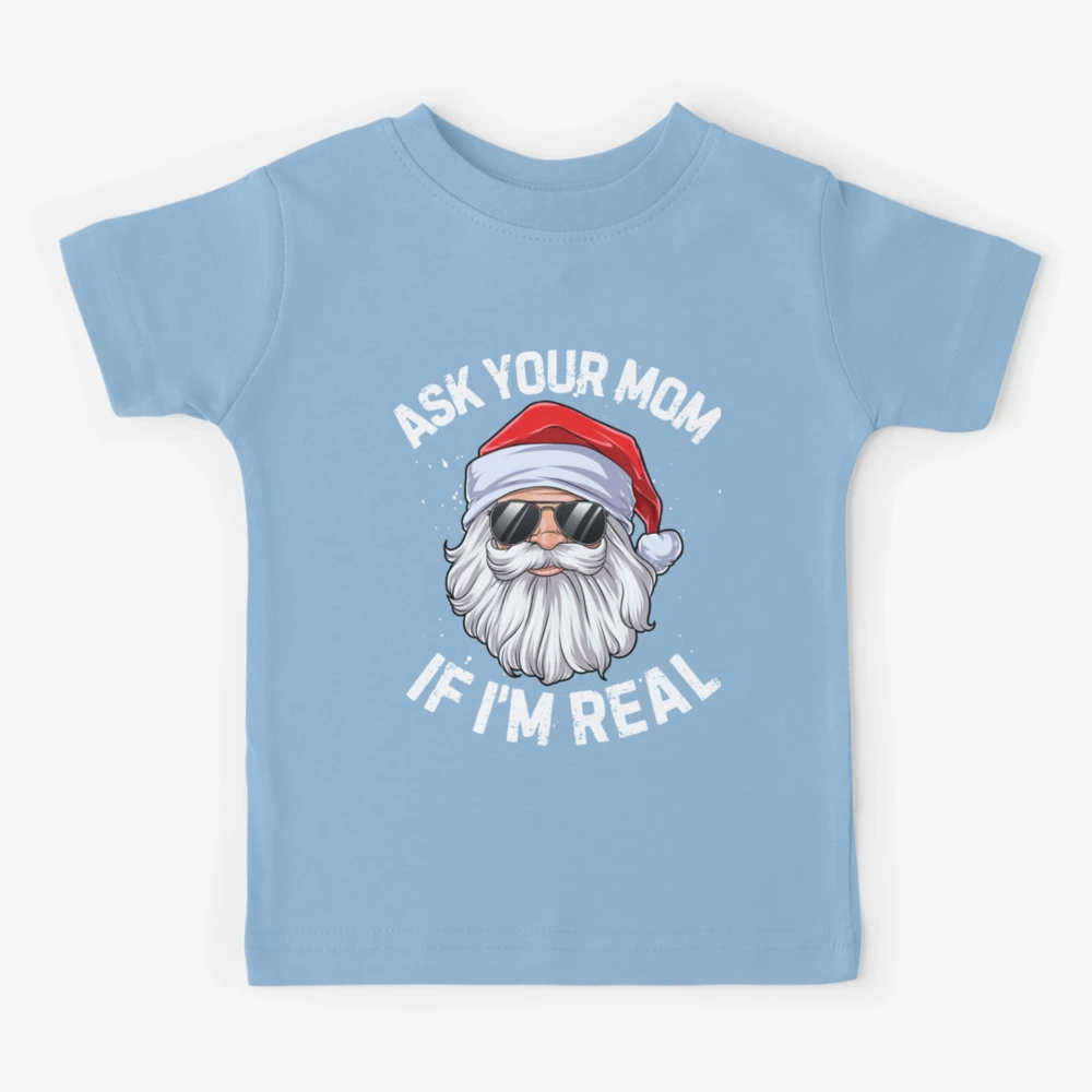 Ask Your Mom If I'M Real Kids Heavy Cotton Tee, Santa is Real, Christmas  Gift, Funny Christmas Santa Claus Xmas for Kids -  Canada