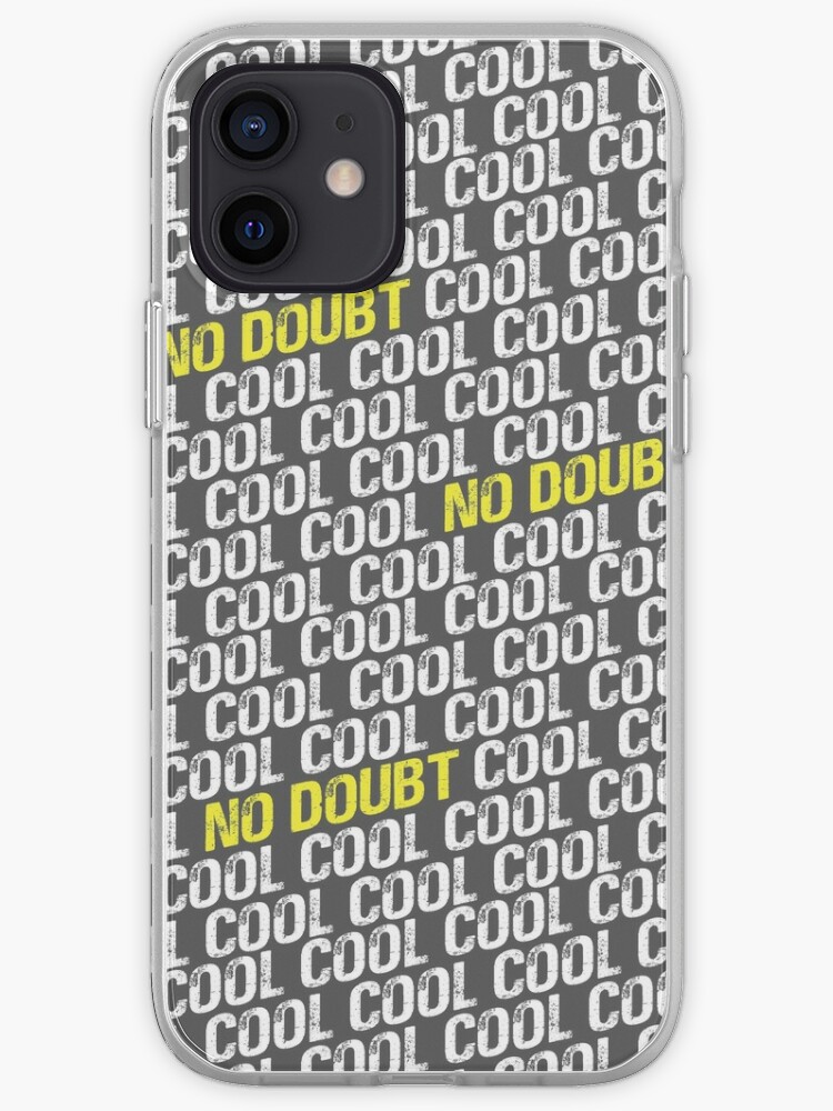 Cool Cool Cool Cool No Doubt Doubt No Doubt Iphone Case Cover By Cogstees Redbubble