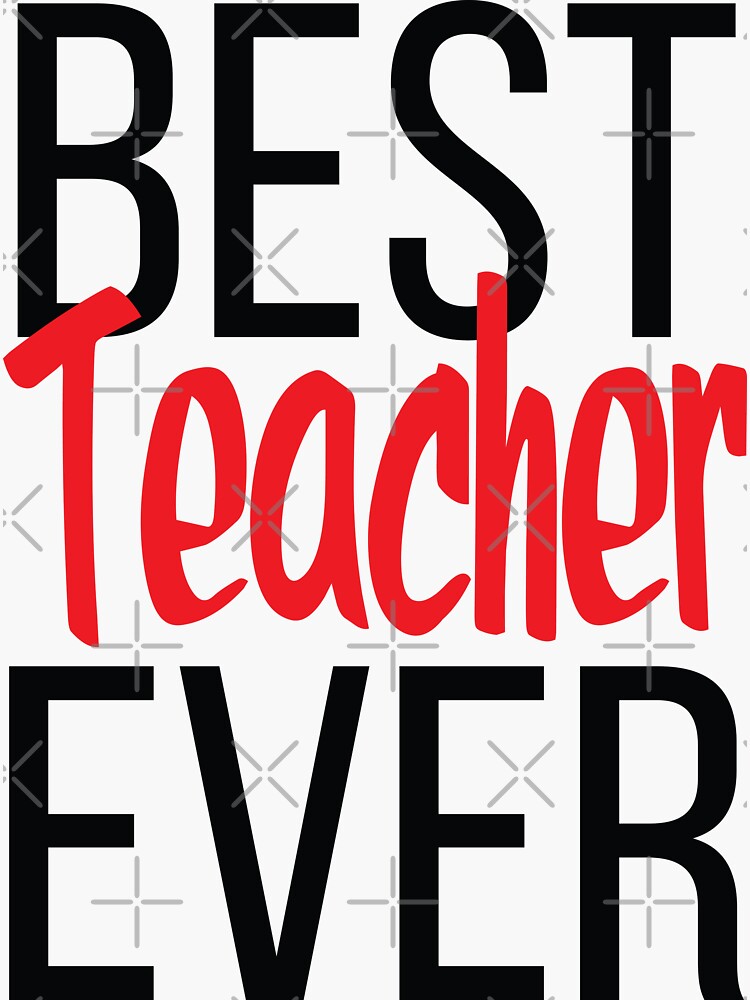 Best Teacher Ever Sticker By ProjectX23 Redbubble   Bg,f8f8f8 Flat,750x,075,f Pad,750x1000,f8f8f8 