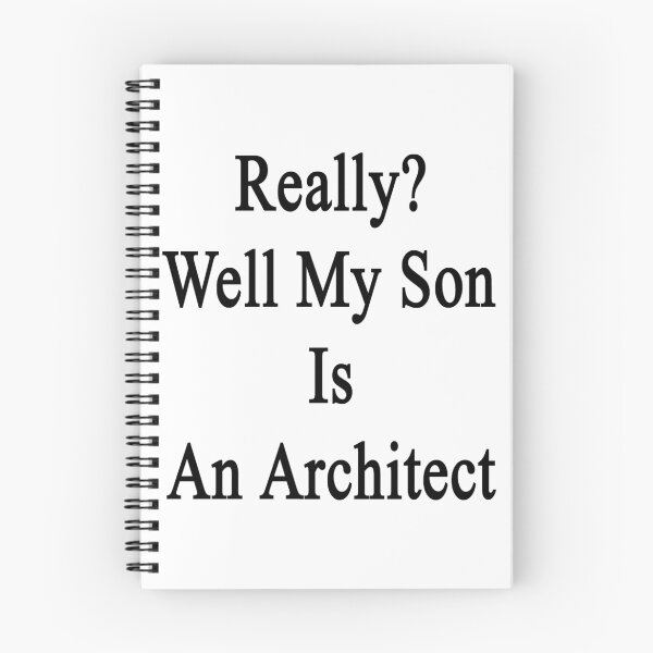 Item preview, Really? Well My Son Is An Architect designed and sold by supernova23.