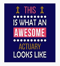 Actuary Awesome Looks Funny Birthday Christmas Photographic Print