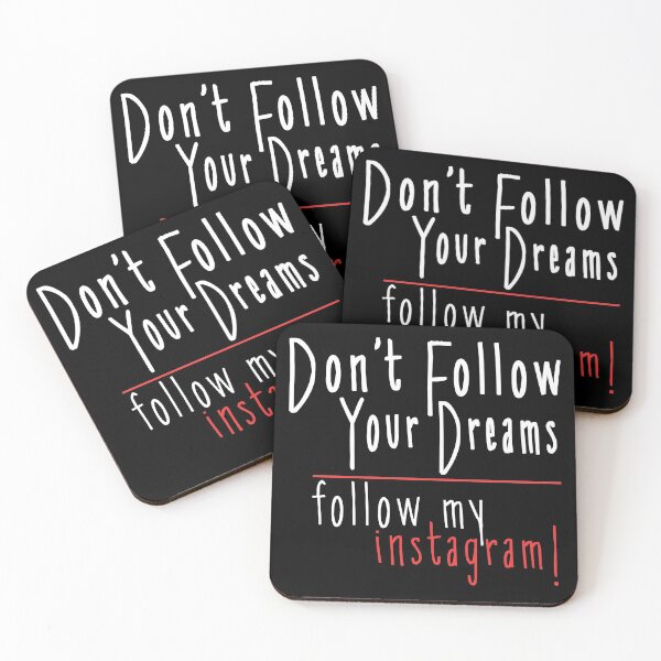 Item preview, Don't Follow Your Dreams Follow My Instagram - Funny Quotes designed and sold by SmartStyle.