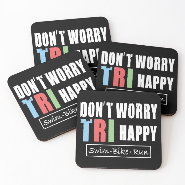 Item preview, Don't Worry Tri Happy - Triathlon Swim, Bike, Run - Triathlete designed and sold by SmartStyle.