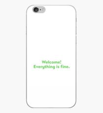 Welcome! Everything is fine iPhone Case