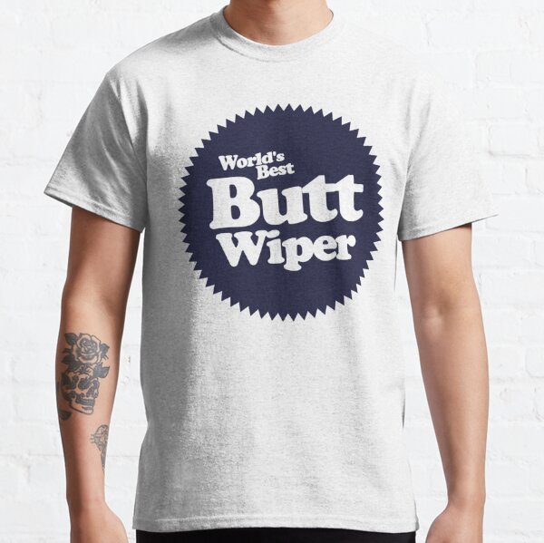 Worlds Best Butt Wiper Classic T-Shirt