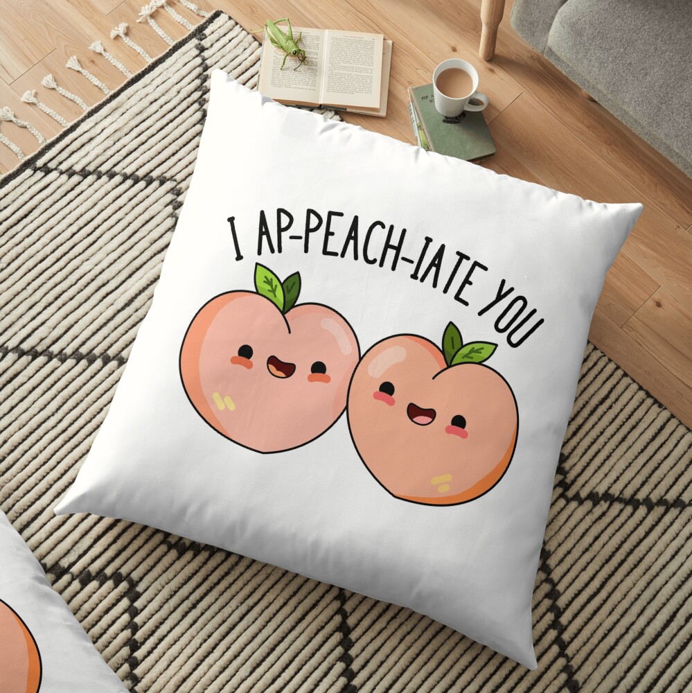 I Ap-peach-iate You Fruit Food Pun Floor Pillow