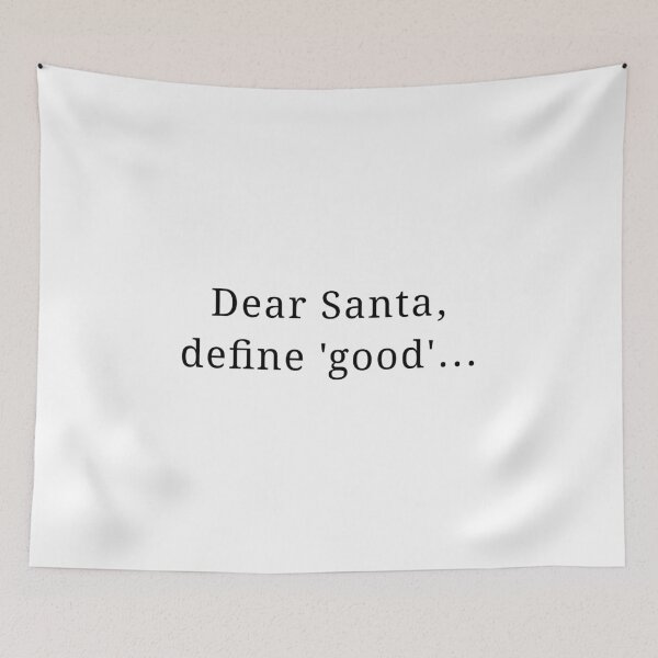 Item preview, Dear Santa, define 'good' ... designed and sold by kailukask.