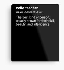 Cello Teacher / Cello Lessons Instructor Metal Print