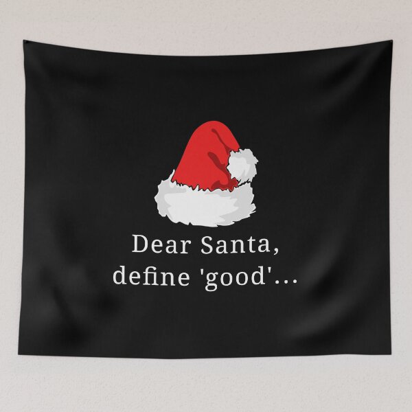 Item preview, Dear Santa, define 'good' ... designed and sold by kailukask.